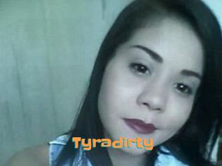 Tyradirty