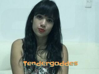 Tendergoddes