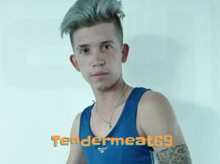 Tendermeat69