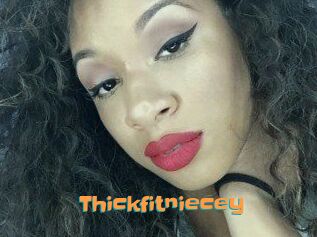 Thickfitniecey