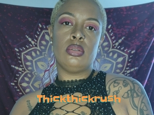 Thickthickrush