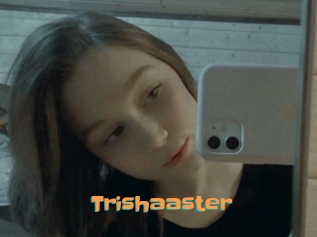 Trishaaster