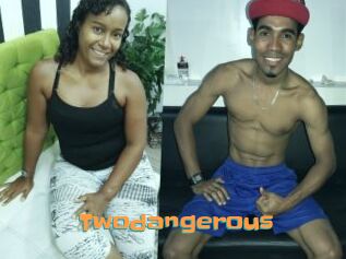 Twodangerous