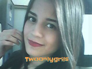 Twoonlygrils