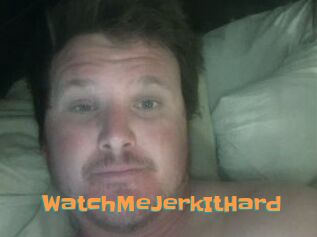 WatchMeJerkItHard