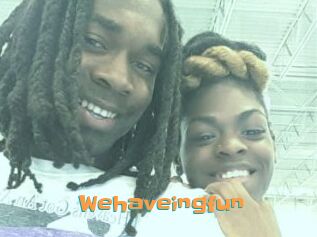 Wehaveingfun