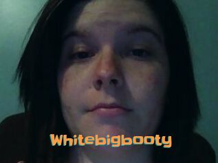 Whitebigbooty