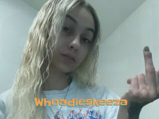 Whoadieskeeza