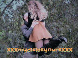 XXXmydickisyoursXXX