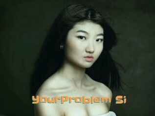YourProblem_Si
